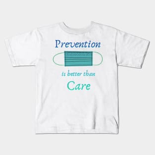 prevention is better than care, coronavirus nice quote for you Kids T-Shirt